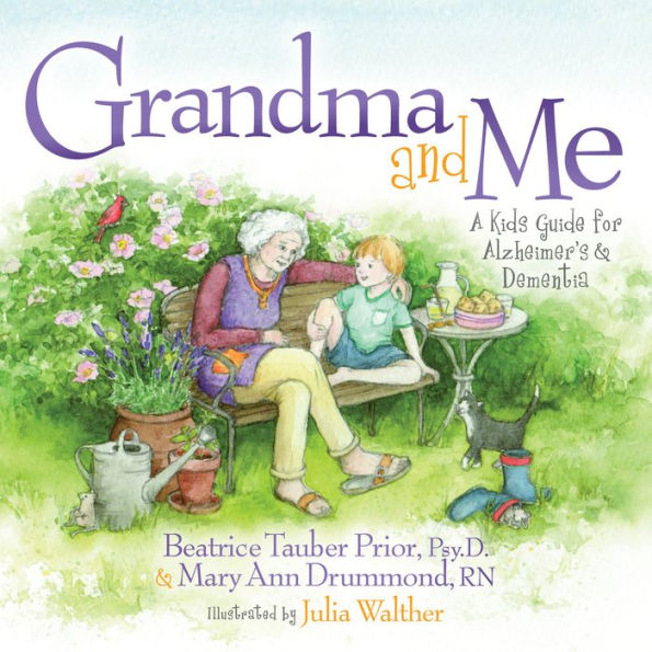 Grandma and Me: A Kid’s Guide for Alzheimer’s and Dementia - 9781683506997