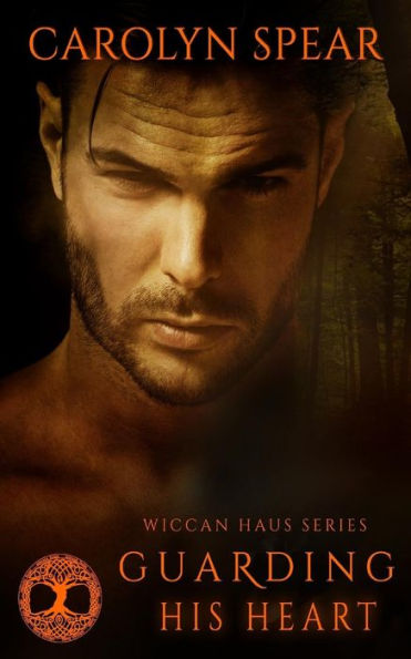 Guarding His Heart (Wiccan Haus)