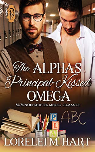 The Alpha's Principal-Kissed Omega: M/M Nonshifter Mpreg Romance (Alpha Kissed)
