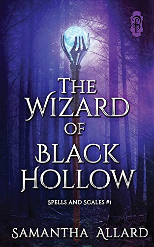 The Wizard of Black Hollow (Spells and Scales)