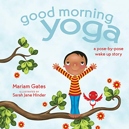 Good Morning Yoga: A Pose-by-Pose Wake Up Story (Good Night Yoga) (Board book)