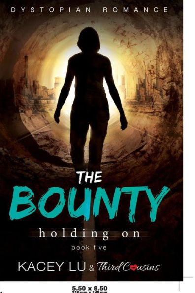 The Bounty - Holding On (Book 5) Dystopian Romance