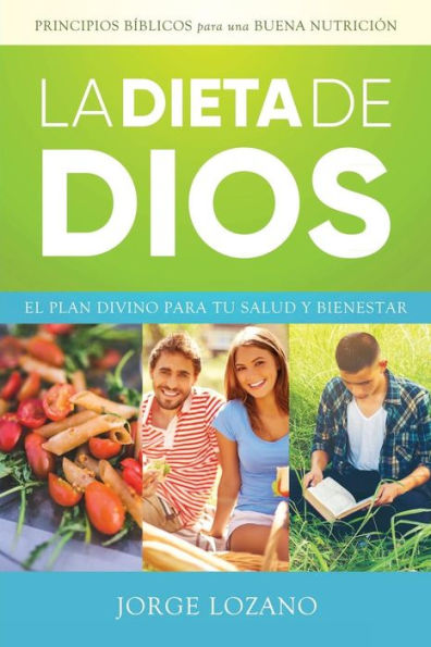 La Dieta de Dios: El plan divino para tu salud y bienestar (Spanish Edition) - 9781683689706