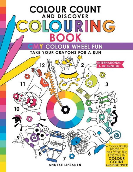Colour Count and Discover Colouring Book: CMY Colour wheel Fun