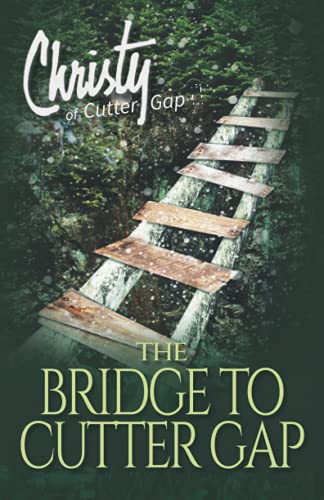 The Bridge To Cutter Gap (Christy Of Cutter Gap)
