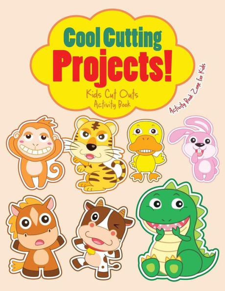 Cool Cutting Projects! Kids Cut Outs Activity Book - 9781683761082