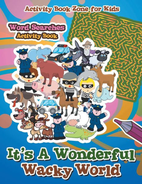 It's A Wonderful Wacky World Word Searches Activity Book
