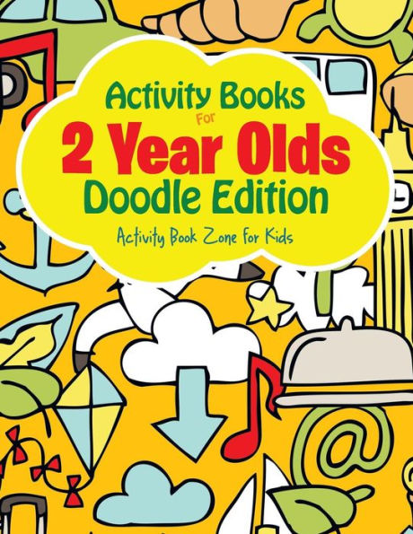 Activity Books For 2 Year Olds Doodle Edition - 9781683762799