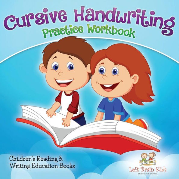 Cursive Handwriting Practice Workbook : Children's Reading & Writing Education Books - 9781683765868