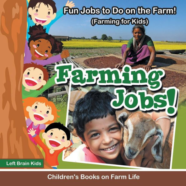 Farming Jobs! Fun Jobs to Do on the Farm! (Farming for Kids) - Children's Books on Farm Life