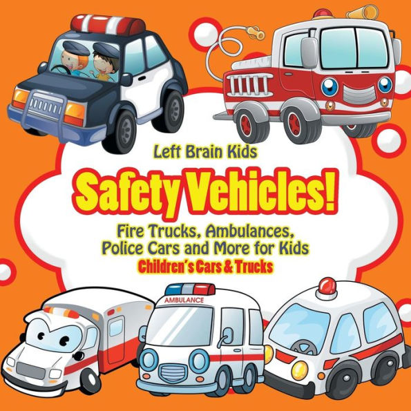 Safety Vehicles! Fire Trucks, Ambulances, Police Cars And More For Kids - Children's Cars & Trucks