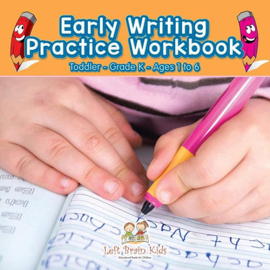 Early Writing Practice Workbook | Toddler-Grade K - Ages 1 to 6