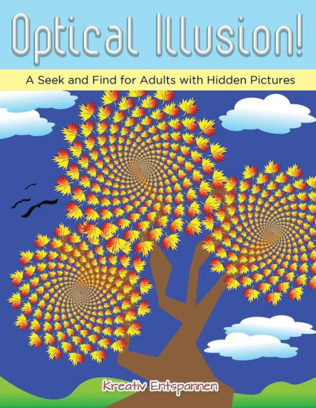 Optical Illusion! A Seek And Find For Adults With Hidden Pictures