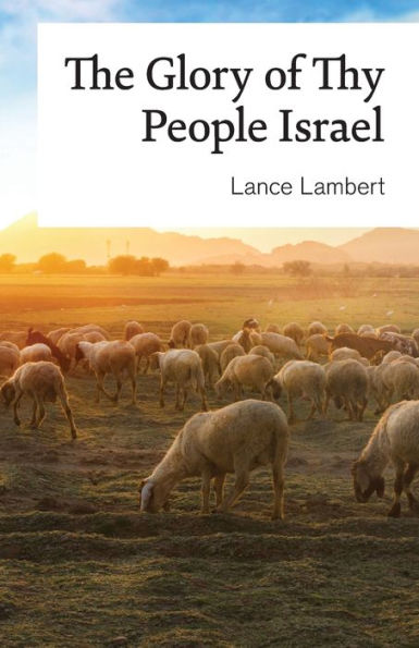 The Glory Of Thy People Israel