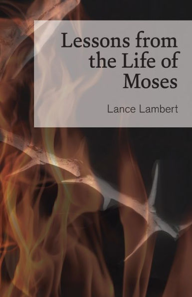 Lessons From The Life Of Moses