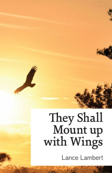 They Shall Mount Up With Wings