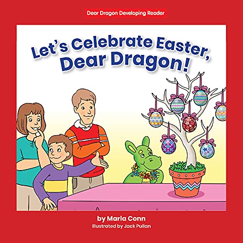 Let's Celebrate Easter, Dear Dragon!: Level B (Beginning-To-Read: Dear Dragon Developing Readers)