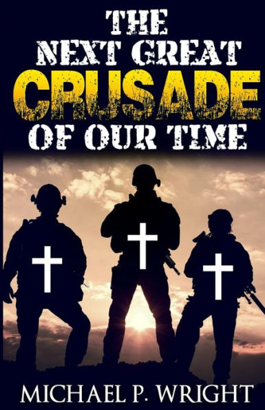 The Next Great Crusade Of Our Time - 9781684110261