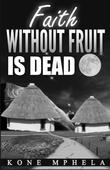 Faith Without Fruit Is Dead - 9781684110742