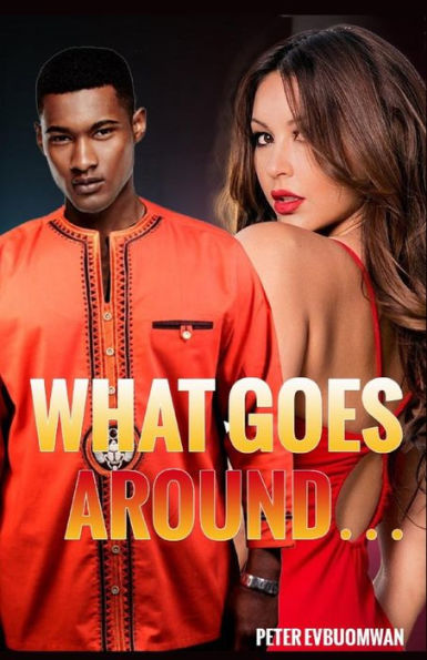What Goes Around... : Does Not Have To Come Back Around - 9781684110940