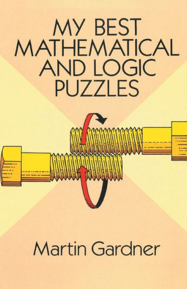My Best Mathematical And Logic Puzzles