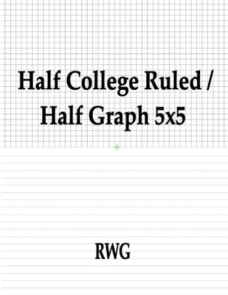 Half College Ruled / Half Graph 5X5: 50 Pages 8.5" X 11" - 9781684119400