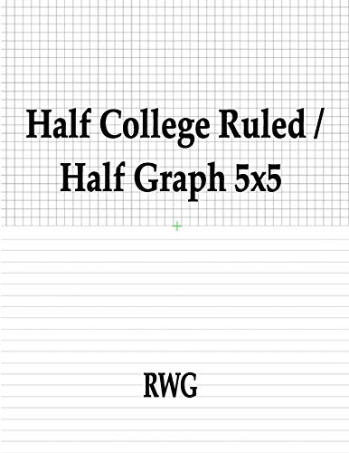 Half College Ruled / Half Graph 5X5: 100 Pages 8.5" X 11" - 9781684119417