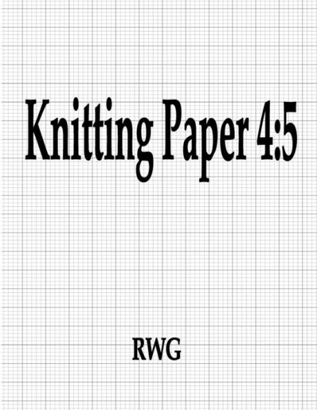 Knitting Paper 4: 5: 50 Pages 8.5" X 11" - 9781684119530