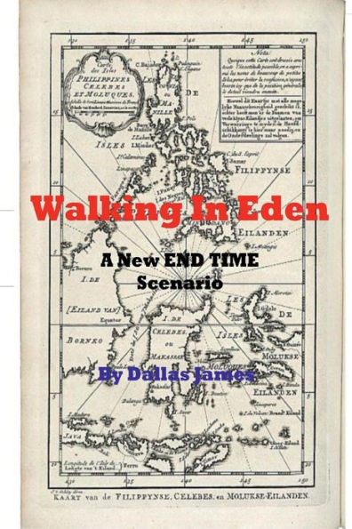 Walking In Eden : A New End Time Scenario