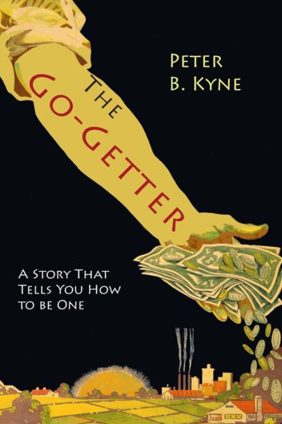 The Go-Getter : A Story That Tells You How To Be One