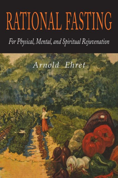 Rational Fasting For Physical, Mental, & Spiritual Rejuvenation