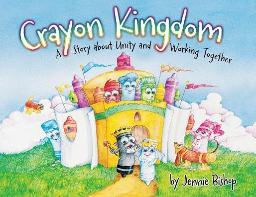 The Crayon Kingdom : A Story About Unity