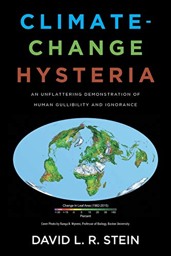 Climate-Change Hysteria: An Unflattering Demonstration Of Human Gullibility And Ignorance