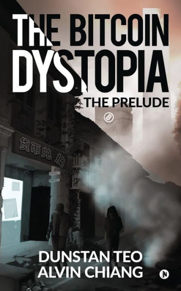 The Bitcoin Dystopia: The Prelude