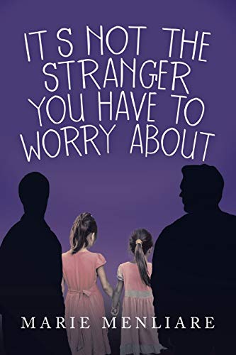 It's Not The Stranger You Have To Worry About