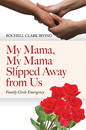 My Mama, My Mama Slipped Away From Us: Family Circle Emergency