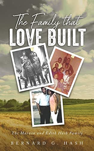 The Family Love Built: The Marvin And Edith Hash Family