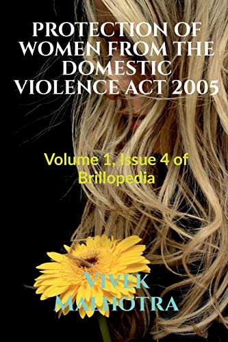 Protection of Women from the Domestic Violence ACT 2005: Volume 1, Issue 4 of Brillopedia