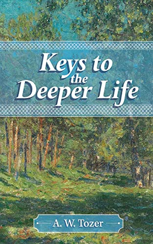 Keys To The Deeper Life - 9781684930098