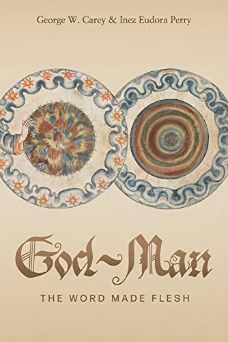 God-Man: The Word Made Flesh - 9781684930890