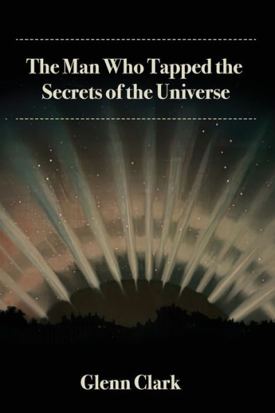 The Man Who Tapped The Secrets Of The Universe - 9781684931019