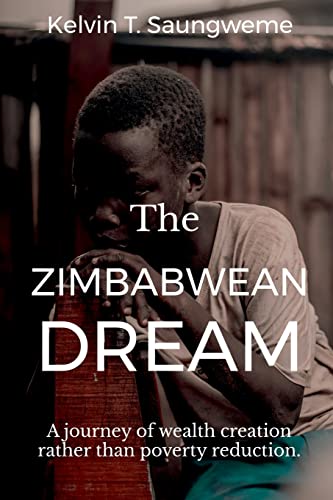 The Zimbabwean Dream: A journey of wealth creation rather than poverty reduction
