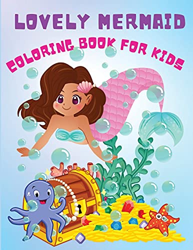 Lovely Mermaid: Cute Activity Coloring Book For Beginners, Pretty Mermaids Children's With Their Sea Creature Friends, For All Mermaid Lovers, Ages 3+