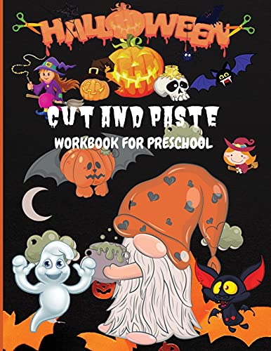 Halloween Cut And Paste Workbook For Preschool: Activity Book For Kids, Toddlers And Preschoolers With Coloring And Cutting Ages 3+