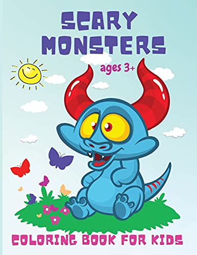 Scary Monsters: Fun Activity Coloring Book For Toddlers, Kindergarten, And Preschoolers Ages 3 Years And Up!