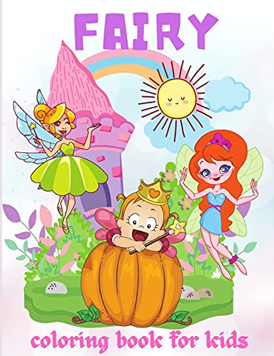Fairy Coloring Book For Kids: Adorable And Unique Coloring Book For Kids, With Flowers, Butterflies And More, All Ages, Boys And Girls????]??