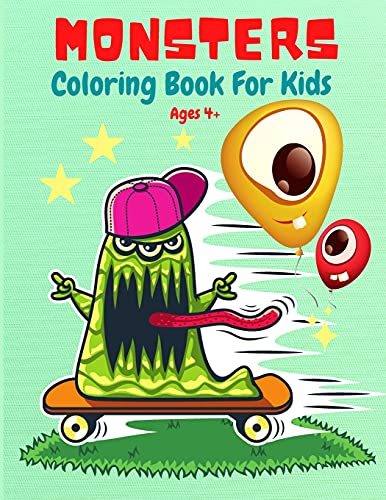 Monsters Coloring Book For Kids: Activity Coloring Book For Hours Of Coloring Fun, Cute And Fun Monsters Coloring Book, Toddler Ages 4+