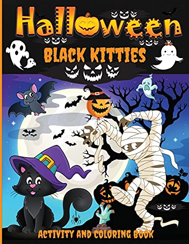 Halloween Black Kitties Activity And Coloring Book: A Spooky Halloween Workbook For Kids Ages 4-8, Coloring Pages, Word Searches, Mazes, Dot-To-Dot Puzzles, And More!