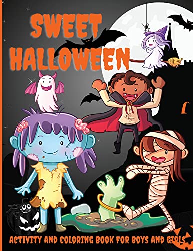 Sweet Halloween Activity And Coloring Book For Boys And Girls: Over 45 Activity Pages, Dot-To-Dot, Coloring By Numbers, Puzzles, And More!