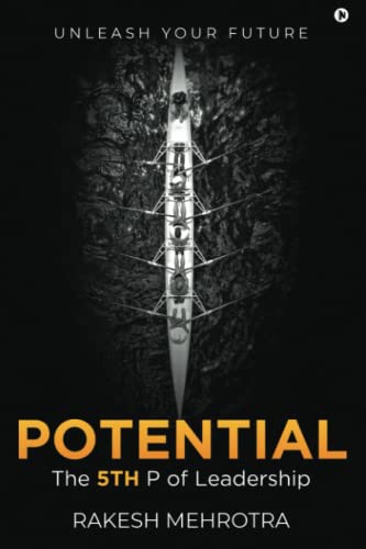 Potential - The 5th P of Leadership: Unleash Your Future